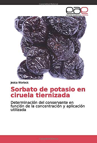 Sorbato de potasio en ciruela tiernizada: Determinación del conservante en función de la concentración y aplicación utilizada