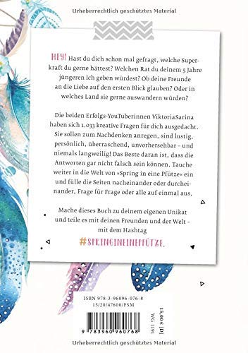 Spring in eine Pfütze! Frag dich mal!: 1033 Fragen zum Nachdenken, Lachen und Zeitvertreiben von Viktoria Sarina