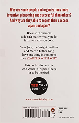 Start with why. How great leaders inspire everyone to take action: The Inspiring Million-Copy Bestseller That Will Help You Find Your Purpose