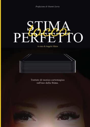 STIMA TOCCO PERFETTO: TRATTTATO DI TECNICA CARTOMAGICA SULL'USO DELLA STIMA