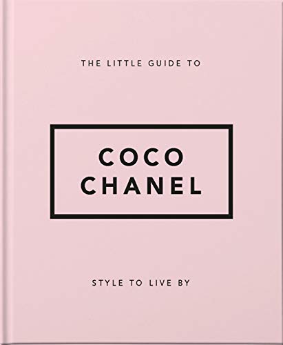 Style to Live By: Coco Chanel: The Little Book of Coco Chanel: 13 (Little Books of Lifestyle)