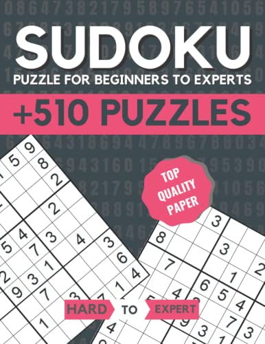SUDOKU PUZZLE FOR BEGINNERS TO EXPERTS: big book of soduko for adults hard to expert - Total 510 Sudoku puzzles to solve - Hard to Professional Level ... for you - Brain Games For Adults And Seniors