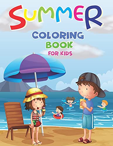 Summer Coloring Book For Kids: A Fun Summer Book For Kids Ages 4-8, It's Summer Time,: Summer Beach Coloring Book For kids