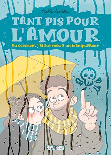 Tant pis pour l'amour. Ou comment j'ai survécu à un manipulateur (DEL.CAS.E.MOINS)