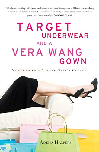 Target Underwear and a Vera Wang Gown: Notes from a Single Girl's Closet (English Edition)