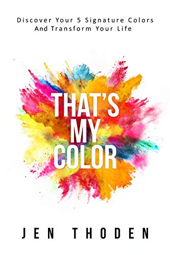That's My Color: Discover Your 5 Signature Colors And Transform Your Life (English Edition)