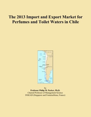 The 2013 Import and Export Market for Perfumes and Toilet Waters in Chile