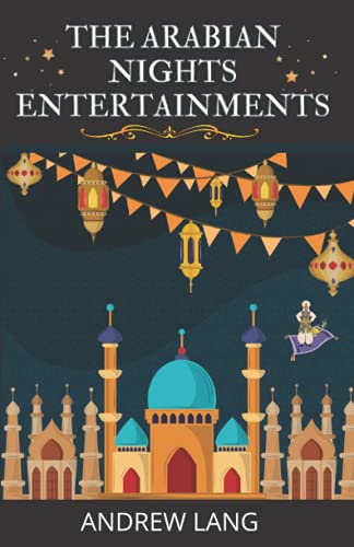 The Arabian Nights Entertainments: Classic Folktales