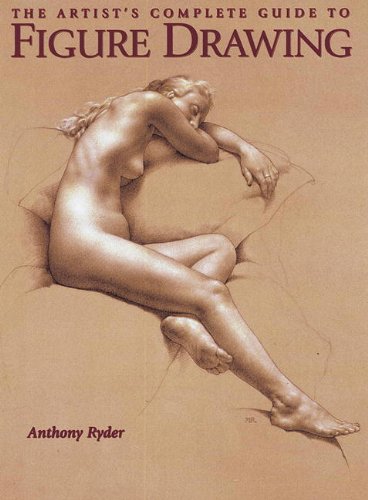 The Artist's Complete Guide to Figure Drawing: A Contemporary Perspective On the Classical Tradition (English Edition)