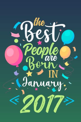 The Best People Are Born In January 2017: 5th birthday gifts for men and women notebook - Journal For 5 Years Old Birthday Gift for Girls and Boys who born in January