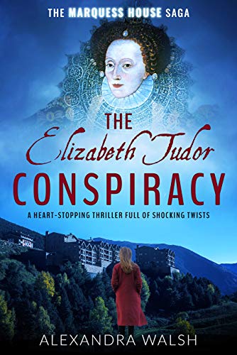 The Elizabeth Tudor Conspiracy: A heart stopping thriller full of dramatic twists (The Marquess House Saga Book 2) (English Edition)