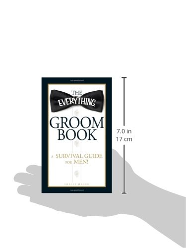 The "Everything" Groom Book: A survival guide for men! (Everything S.)