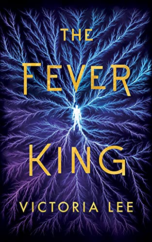 The Fever King: 1 (Feverwake, 1)