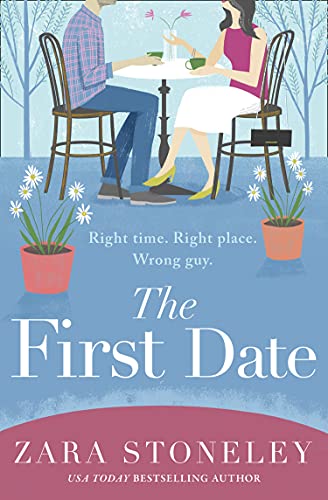 The First Date: A heartwarming and laugh out loud romantic comedy book that will make you feel happy (The Zara Stoneley Romantic Comedy Collection, Book 6) (English Edition)