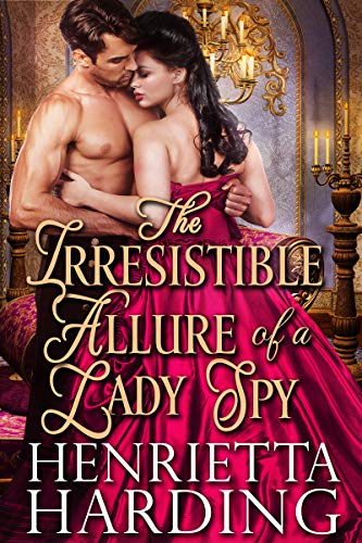 The Irresistible Allure of a Lady Spy: A Historical Regency Romance Book (English Edition)