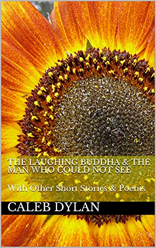 The Laughing Buddha & The Man Who Could Not See: With Other Short Stories & Poems (English Edition)
