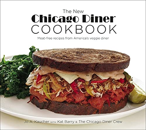 The New Chicago Diner Cookbook: Meat-Free Recipes from America's Veggie Diner (English Edition)
