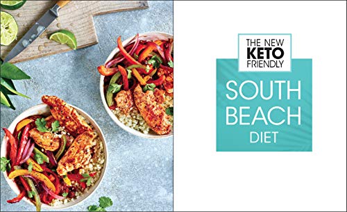The New Keto-Friendly South Beach Diet: Rev Your Metabolism and Improve Your Health with the Latest Science of Weight Loss