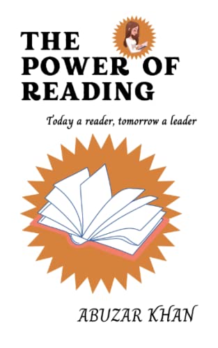 THE POWER OF READING:: Learn How Reading Affects Your Life And Attracts Wealth, Fame And Success. A Powerful Guide To Develop Atomic Habits of Reading. Achieve Growth Mindset And Be Limitless.