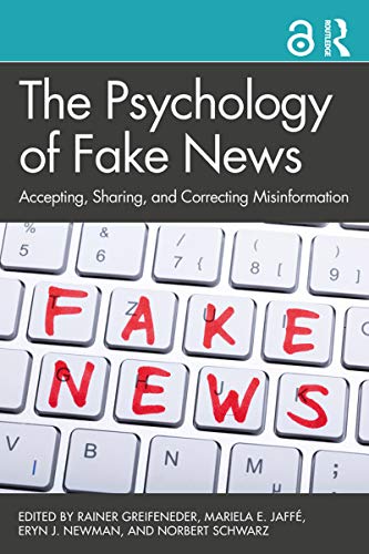 The Psychology of Fake News: Accepting, Sharing, and Correcting Misinformation (English Edition)