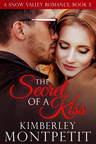 The Secret of a Kiss: Sweet Small-Town Romance (A Snow Valley Romance Book 5) (English Edition)