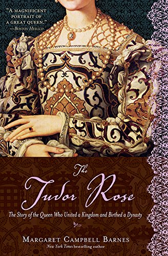 The Tudor Rose: Meet the Matriarch of England's Most Famous Kings and Queens (English Edition)