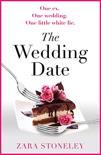 The Wedding Date: The laugh out loud romantic comedy of the year! (The Zara Stoneley Romantic Comedy Collection, Book 2) (English Edition)