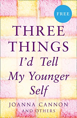 Three Things I’d Tell My Younger Self (E-Story) (English Edition)