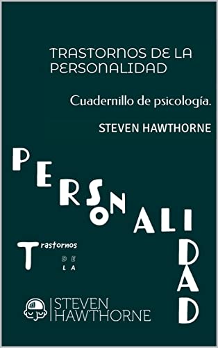 Trastornos de la Personalidad: Cuadernillo de psicología. (TRASTORNOS de la PERSONALIDAD. PSICOLOGÍA.)