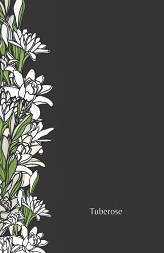 Tuberose Notebook Journal: Compact Size Color Pages, Blank Dot Grid Paperback Notebook Journal featuring Hand-drawn Tuberose Polianthes Tuberosa ... Notes, Planning and Organization 100 pages
