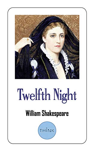 Twelfth Night: "Twelfth Night, or What You Will" a Comedy Play by William Shakespeare