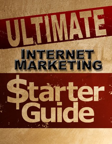 Ultimate Internet Marketing Starter Guide (English Edition)