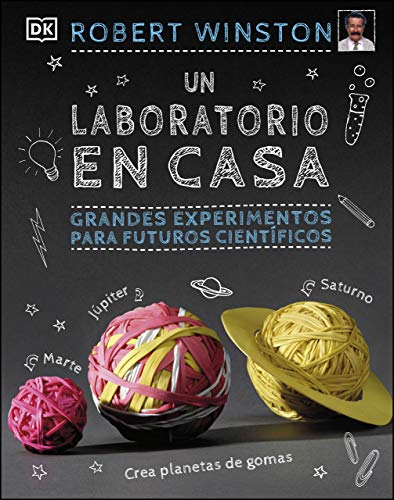 Un laboratorio en casa: Grandes experimentos para futuros científicos