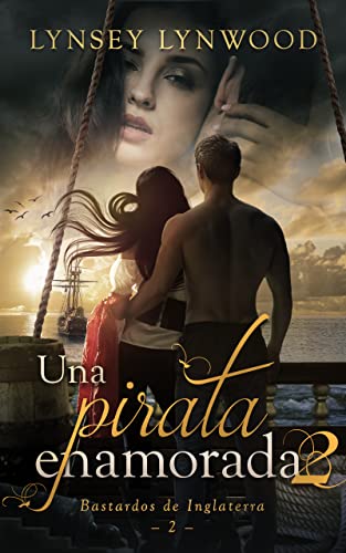 Una pirata enamorada 2 (Bastardos de Inglaterra)