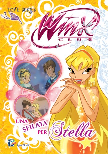 Una sfilata per Stella (Winx Club) (Love Series) (Italian Edition)