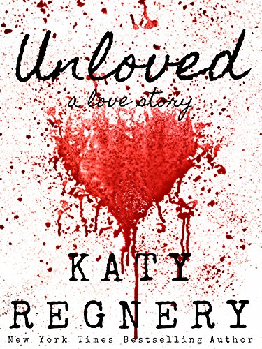 Unloved, a love story (English Edition)