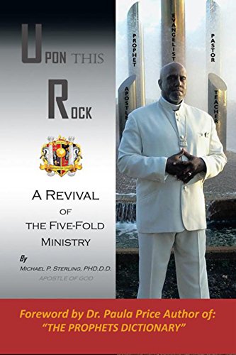 Upon This Rock, Revival of the Five-Fold Ministry (English Edition)