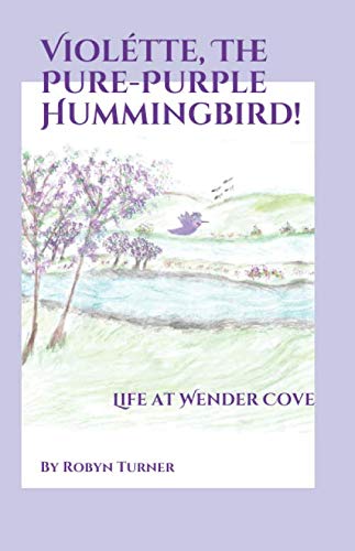 Violétte, The Pure-Purple Hummingbird! Life at Wender Cove