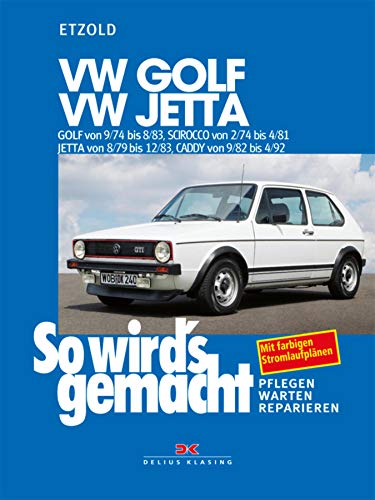 VW Golf 9/74-8/83, VW Scirocco 2/74-4/81, VW Jetta 8/79-12/83, VW Caddy 9/82-4/92: So wird's gemacht - Band 11 (Print on demand) (So wird´s gemacht) (German Edition)