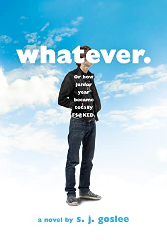 WHATEVER: Or How Junior Year Became Totally F$@cked