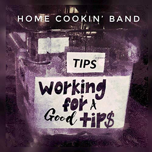 Working For A Good Tip (feat. Anastasiya Protasevych,Jeff Gilbert,Kevin Lahvic & Michael Costelloe)