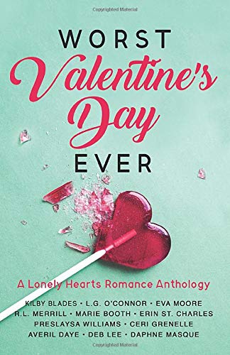 Worst Valentine's Day Ever: A Lonely Hearts Romance Anthology (Worst Day Ever)