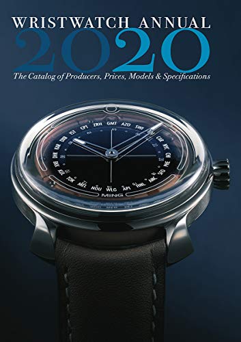 Wristwatch Annual 2020: The Catalog of Producers, Prices, Models, and Specifications (Wristwatch Annual) (English Edition)