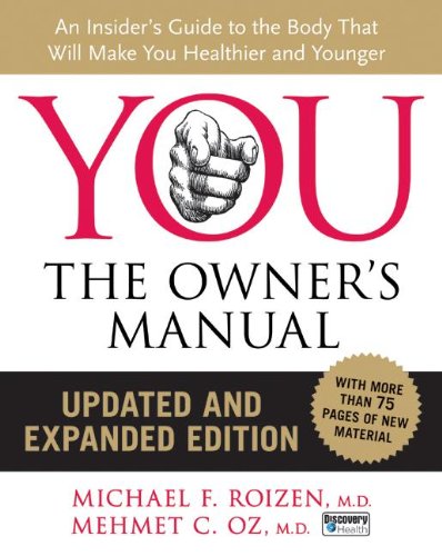 YOU: The Owner's Manual, an Insider's Guide to the Body That Will Make You Healthier and Younger