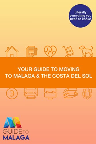 Your Guide to Moving to Malaga & the Costa del Sol: Literally everything you need to know!