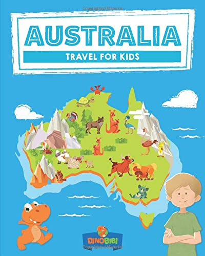 Australia: Travel for kids: The fun way to discover Australia (Travel Guide For Kids) [Idioma Inglés]