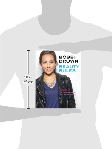 BOBBI BROWN BEAUTY RULES: Fabulous Looks, Beauty Essentials, and Life Lessons