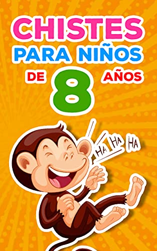 Chistes para niños de 8 años : Chistes infantiles, chistes graciosos, chistes para listos, chistes cortos, chistes buenos
