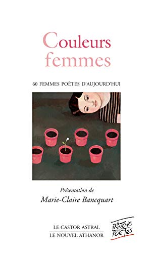 Couleurs femmes: Poèmes de 57 femmes