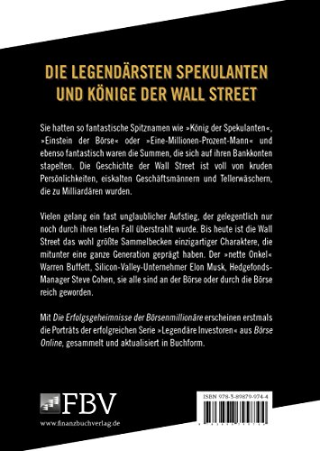 Die Erfolgsgeheimnisse der Börsenmillionäre: Vom Einstein der Börse bis zum König der Spekulanten